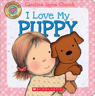 Könyv Lovemeez: I Love My Puppy Caroline Jayne Church