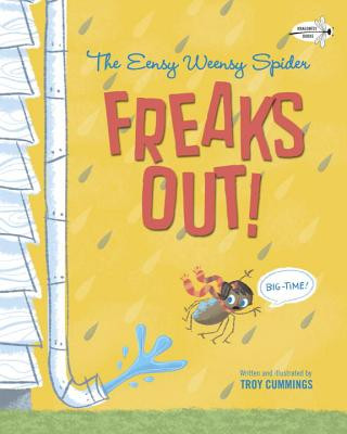 Book Eensy Weensy Spider Freaks Out! (Big-Time!) Troy Cummings