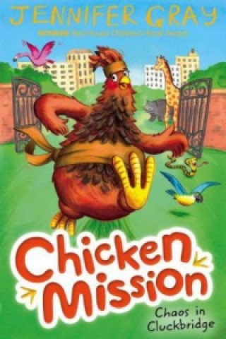 Book Chicken Mission: Chaos in Cluckbridge Jennifer Gray
