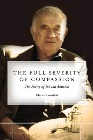 Książka Full Severity of Compassion Chana Kronfeld