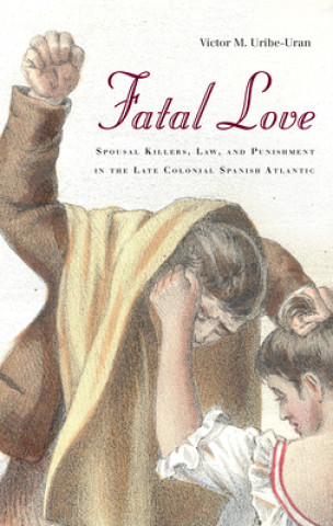 Kniha Fatal Love Victor Uribe-Uran