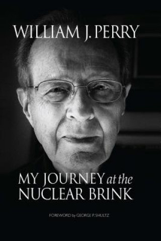 Carte My Journey at the Nuclear Brink William Perry