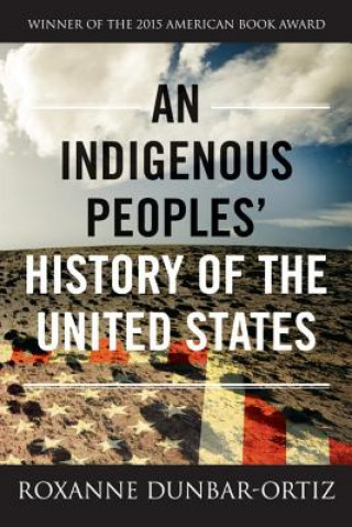 Książka Indigenous Peoples' History of the United States Roxanne Dunbar-Ortiz