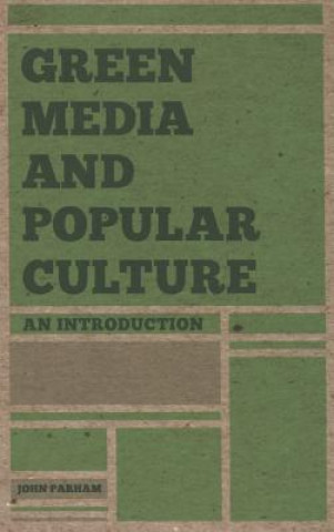 Knjiga Green Media and Popular Culture John Parham