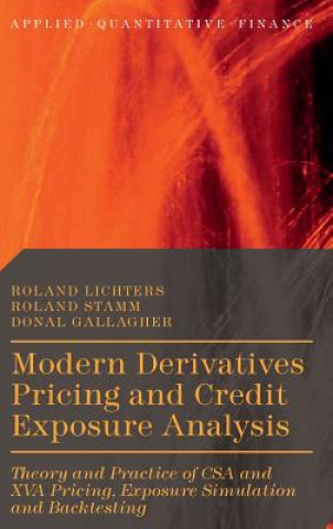 Książka Modern Derivatives Pricing and Credit Exposure Analysis Roland Lichters