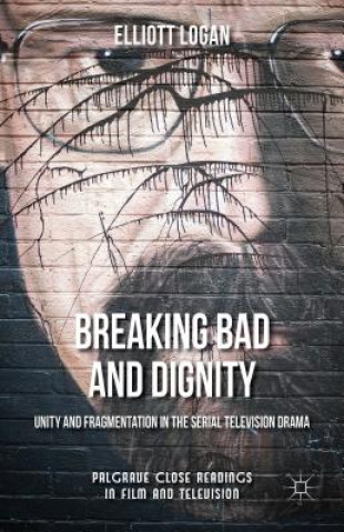 Книга Breaking Bad and Dignity Elliott Logan