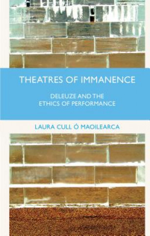 Livre Theatres of Immanence Laura Cull O Maoilearca