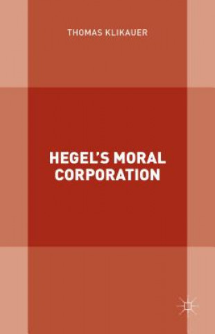 Książka Hegel's Moral Corporation Thomas Klikauer