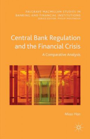 Knjiga Central Bank Regulation and the Financial Crisis Miao Han