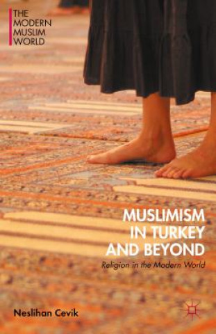 Книга Muslimism in Turkey and Beyond Neslihan Cevik