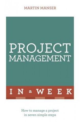 Книга Project Management In A Week Martin Manser