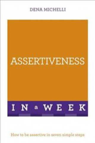Book Assertiveness In A Week Dena Michelli