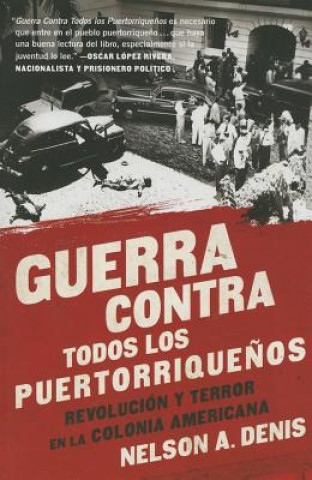 Könyv Guerra Contra Todos los Puertorriquenos Nelson A. Denis