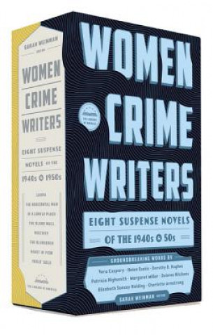 Kniha Women Crime Writers: Eight Suspense Novels Of The 1940s & 50s Sarah Weinman