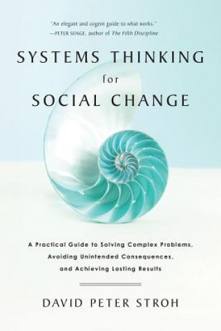 Kniha Systems Thinking For Social Change David Peter Stroh