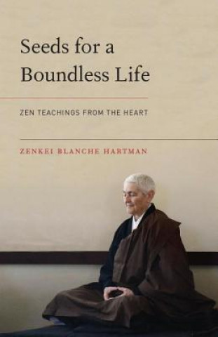 Livre Seeds for a Boundless Life Zenkei Blanche Hartman