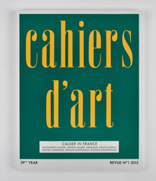 Kniha Cahiers d'Art N Degrees1, 2015 Alexander S.C. Rower