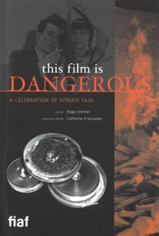 Kniha This Film Is Dangerous Roger Smither