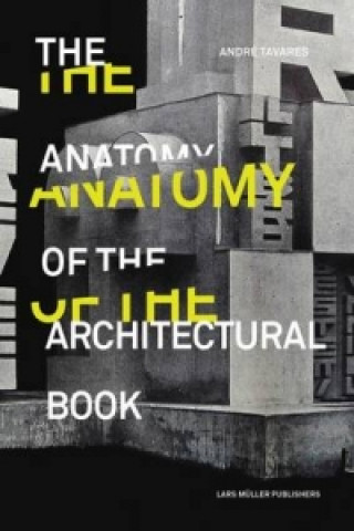 Kniha Anatomy of the Architectural Book Andre Tavares