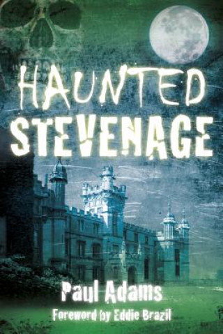 Kniha Haunted Stevenage Paul Adams