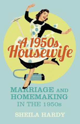 Kniha 1950s Housewife Sheila Hardy