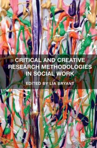 Carte Critical and Creative Research Methodologies in Social Work Lia Bryant
