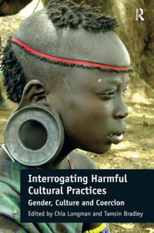 Kniha Interrogating Harmful Cultural Practices Chia Longman