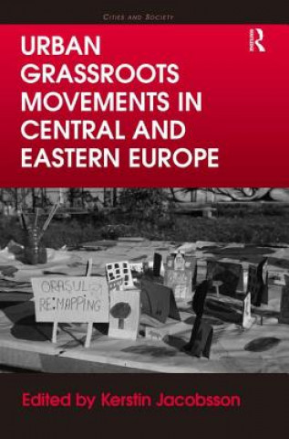 Kniha Urban Grassroots Movements in Central and Eastern Europe Kerstin Jacobsson