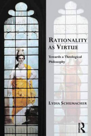 Książka Rationality as Virtue Lydia Schumacher