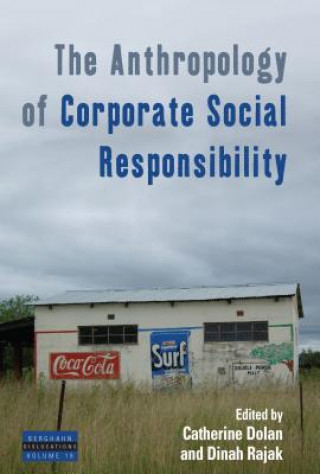 Kniha Anthropology of Corporate Social Responsibility Catherine Dolan