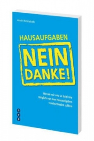 Könyv Hausaufgaben - Nein Danke! Armin Himmelrath