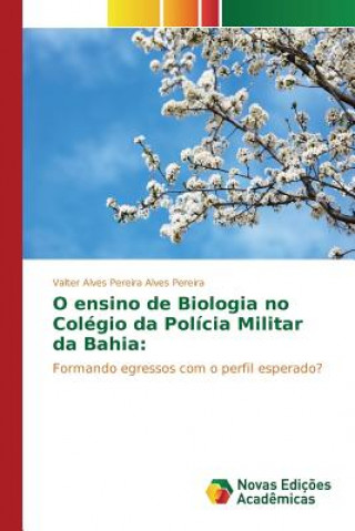 Carte O ensino de Biologia no Colegio da Policia Militar da Bahia Alves Pereira Valter