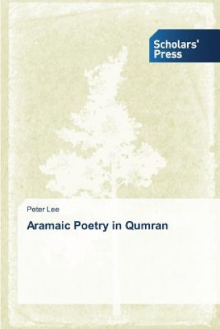 Kniha Aramaic Poetry in Qumran Lee Peter