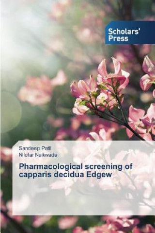 Kniha Pharmacological screening of capparis decidua Edgew Patil Sandeep