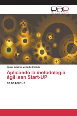 Buch Aplicando la metodologia agil lean Start-UP Velandia Obando Sergio Eduardo