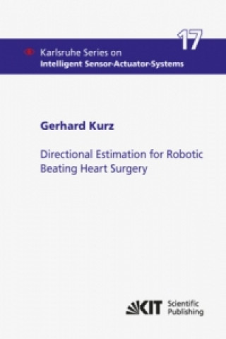 Könyv Directional Estimation for Robotic Beating Heart Surgery Gerhard Kurz