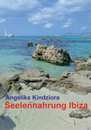 Kniha Seelennahrung Ibiza Angelika Kindziora