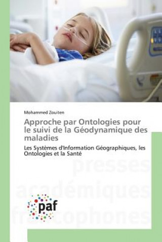 Książka Approche Par Ontologies Pour Le Suivi de la Geodynamique Des Maladies Zouiten-M