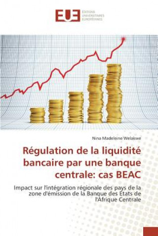 Knjiga Regulation de la Liquidite Bancaire Par Une Banque Centrale Welakwe-N