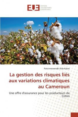 Knjiga La Gestion Des Risques Lies Aux Variations Climatiques Au Cameroun Kabre-P