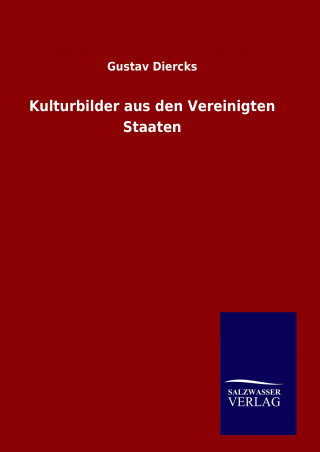 Kniha Kulturbilder aus den Vereinigten Staaten Gustav Diercks