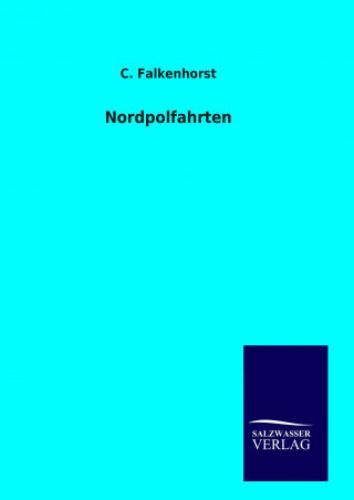 Carte Nordpolfahrten C. Falkenhorst