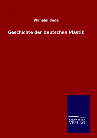 Libro Geschichte der Deutschen Plastik Wilhelm Bode