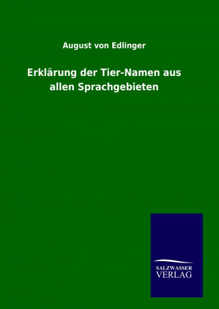 Libro Erklärung der Tier-Namen aus allen Sprachgebieten August von Edlinger