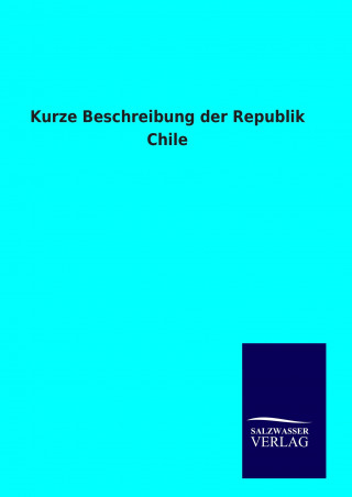 Carte Kurze Beschreibung der Republik Chile Ohne Autor