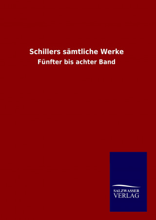 Carte Schillers sämtliche Werke Ohne Autor