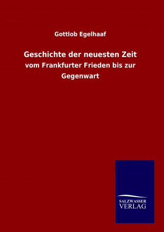 Kniha Geschichte der neuesten Zeit Gottlob Egelhaaf