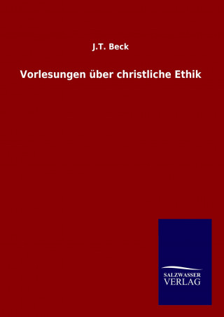 Könyv Vorlesungen über christliche Ethik J. T. Beck