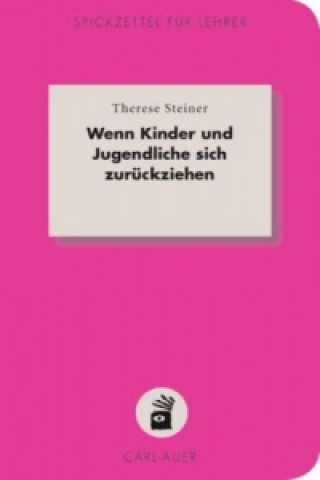 Kniha Wenn Kinder und Jugendliche sich zurückziehen Therese Steiner