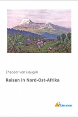 Carte Reisen in Nord-Ost-Afrika Theodor von Heuglin